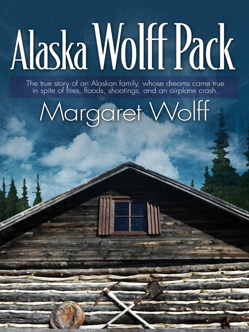 Title details for Alaska Wolff Pack by Margaret Wolff - Available